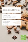 Grandparenting - Phyllis J. Le Peau ; Andrew T. Le Peau - 9781783596676