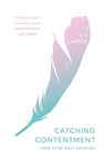 Catching Contentment - Liz Carter - 9781783597406