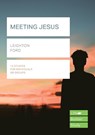 Meeting Jesus (Lifebuilder Study Guides) - Leighton (Reader) Ford - 9781783597734