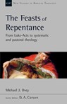 The Feasts of Repentance - Michael J. (Author) Ovey - 9781783598960