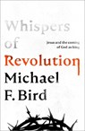 Whispers of Revolution - Michael F. Bird - 9781783599523