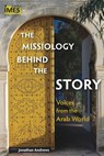 The Missiology Behind the Story - Jonathan Andrews - 9781783685981