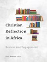 Christian Reflection in Africa - Paul Bowers - 9781783688975