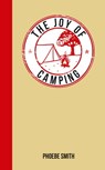 The Joy of Camping - Phoebe Smith - 9781783725052