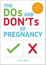 The Dos and Don'ts of Pregnancy - Louise Baty - 9781783726356