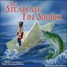 The Steadfast Tin Soldier - Hans Christian Anderson - 9781783738007