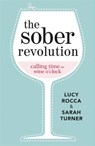 The Sober Revolution - Lucy Rocca ; Sarah Turner - 9781783752089
