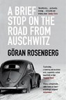 A Brief Stop on the Road from Auschwitz - Goran Rosenberg - 9781783781300
