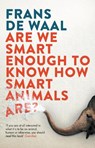 Are We Smart Enough to Know How Smart Animals Are? - Frans de Waal - 9781783783069