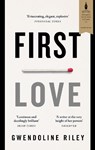 First Love - Gwendoline Riley - 9781783783243