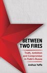 Between Two Fires - Joshua Yaffa - 9781783783700