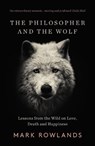 The Philosopher and the Wolf - Mark Rowlands - 9781783784578