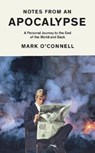NOTES FROM AN APOCALYPSE - MARK O'CONNELL - 9781783786374