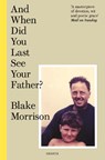 And When Did You Last See Your Father? - Blake Morrison - 9781783787654