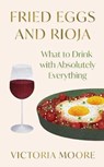 Fried Eggs and Rioja - MOORE,  Victoria - 9781783787906