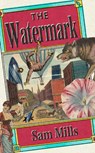 The Watermark - Sam Mills - 9781783789658