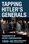 Tapping Hitler's Generals - Sönke Neitzel ; Ian Kershaw - 9781783830558