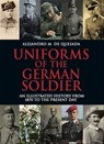 Uniforms of the German Soldier - Alejandro M. de Quesada - 9781783830824