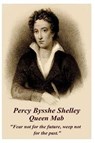 Percy Bysshe Shelley - Queen Mab: "Fear not for the future, weep not for the past." - Percy Bysshe Shelley - 9781783949182