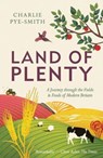 Land of Plenty - Charlie Pye-Smith - 9781783963805