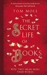 The Secret Life of Books - Tom Mole - 9781783964581