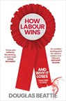 How Labour Wins - Douglas Beattie - 9781783968343