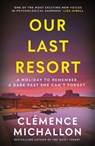 Our Last Resort - Clemence Michallon - 9781783968992