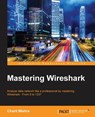 Mastering Wireshark - Charit Mishra - 9781783989522