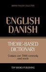Theme-based dictionary British English-Danish - 7000 words - Andrey Taranov - 9781784001346
