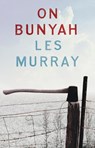 On Bunyah - Les Murray - 9781784104986