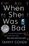 When She Was Bad - Tammy Cohen - 9781784160197