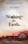 Nothing On Earth - Conor O'Callaghan - 9781784161460