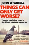 Things Can Only Get Worse? - John O'Farrell - 9781784162634