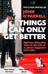 Things Can Only Get Better - John O'Farrell - 9781784163211