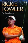 Rickie Fowler - Par Excellence - Frank Worrall - 9781784183288