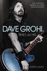 Dave Grohl - Times Like His: Foo Fighters, Nirvana & Other Misadventures - Martin James - 9781784187552