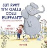 Sut Rwyt Ti'n Gallu Colli Eliffant? / How Can You Lose an Elephant? - Jan Fearnley - 9781784231699