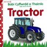 Babi Cyffwrdd a Theimlo: Tractor / Baby Touch and Feel: Tractor -  - 9781784232320