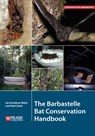 The Barbastelle Bat Conservation Handbook - Ian Davidson-Watts ; Matt Zeale - 9781784270544