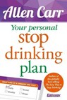 Your Personal Stop Drinking Plan: The Revolutionary Method for Quitting Alcohol - Allen Carr - 9781784284534