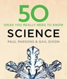 50 Science Ideas You Really Need to Know - Gail Dixon ; Paul Parsons - 9781784296155