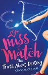 Miss Match: The Truth About Destiny - Crystal Cestari - 9781784299156