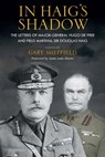 In Haig's Shadow - Gary Sheffield - 9781784383541