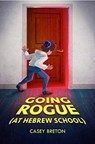 Going Rogue (At Hebrew School) - Casey Breton - 9781784385392