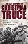 The True Story of the Christmas Truce - Anthony Richards ; Eva Burke - 9781784386146