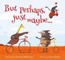 But Perhaps, Just Maybe... - Tuvia Dikman Oro - 9781784387365