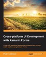 Cross-platform UI Development with Xamarin.Forms - Paul F. Johnson - 9781784391195