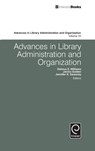 Advances in Library Administration and Organization - Delmus E. Williams ; Janine Golden ; Jennifer K. Sweeney - 9781784419103