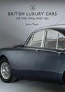 British Luxury Cars of the 1950s and ’60s - James Taylor - 9781784420642