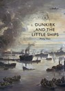 Dunkirk and the Little Ships - Philip Weir - 9781784423759